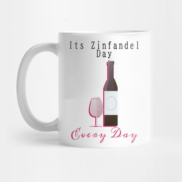 Its Zinfandel Day Every Day by AllThingsTees